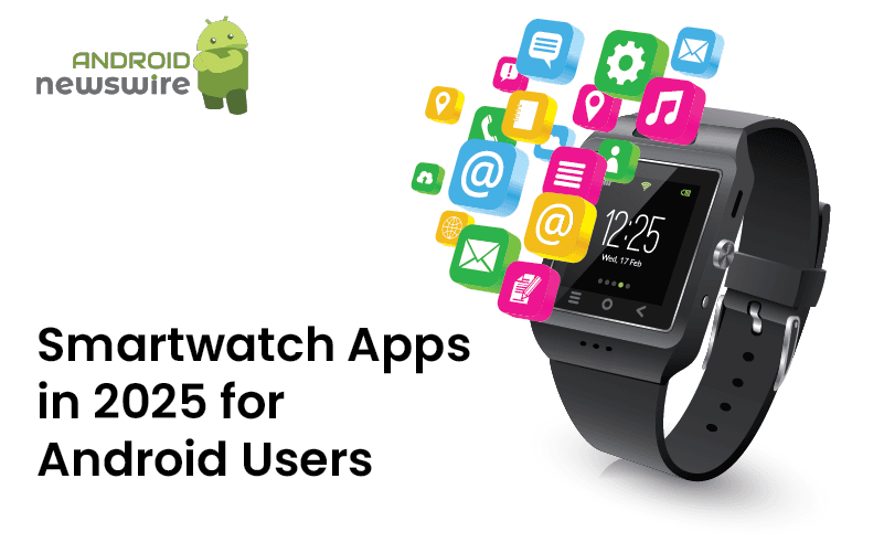 6 Must-Have Smartwatch Apps in 2025 for Android Users