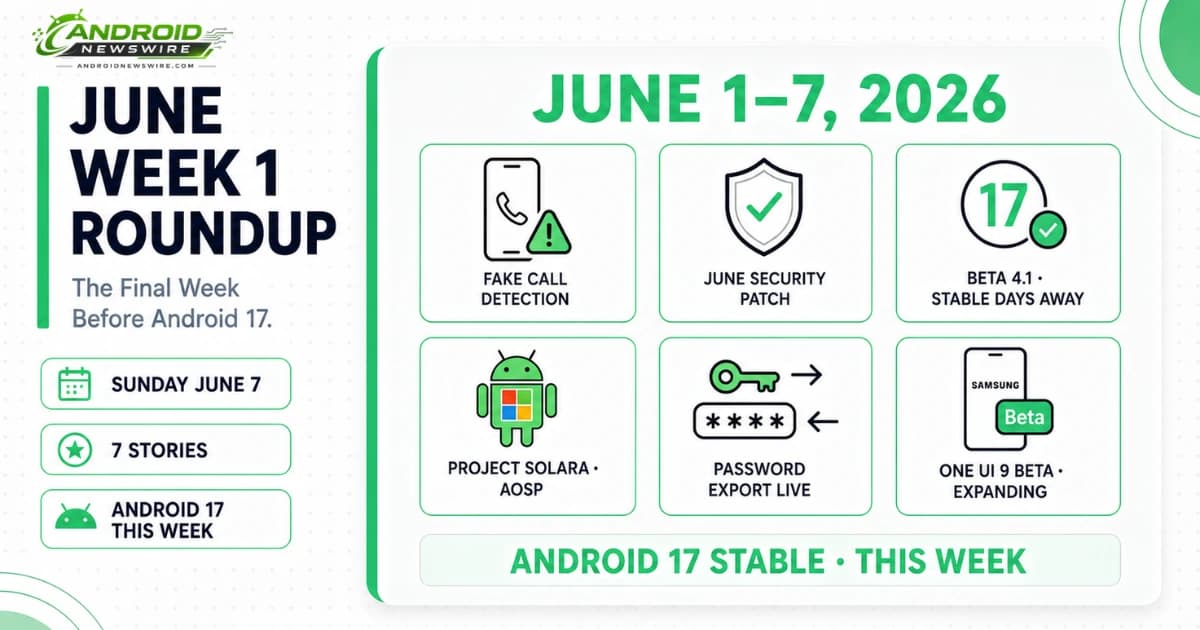 android-week-review-june-1-7-2026-pre-android-17-stable