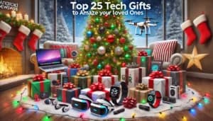 Christmas Magic: Top 25 Tech Gifts to Amaze Your Loved Ones