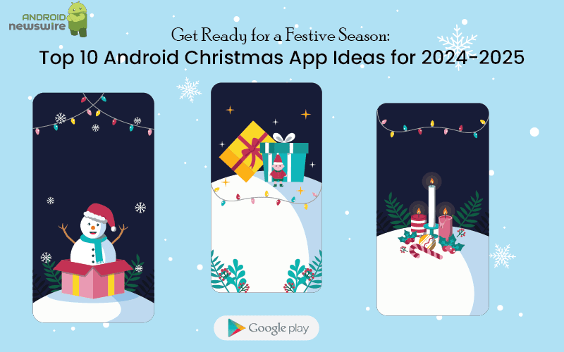 get-ready-for-a-festive-season-top-10-android-christmas-app-ideas-for-2024-2025