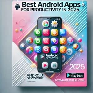 Best Android Apps for Productivity in 2025