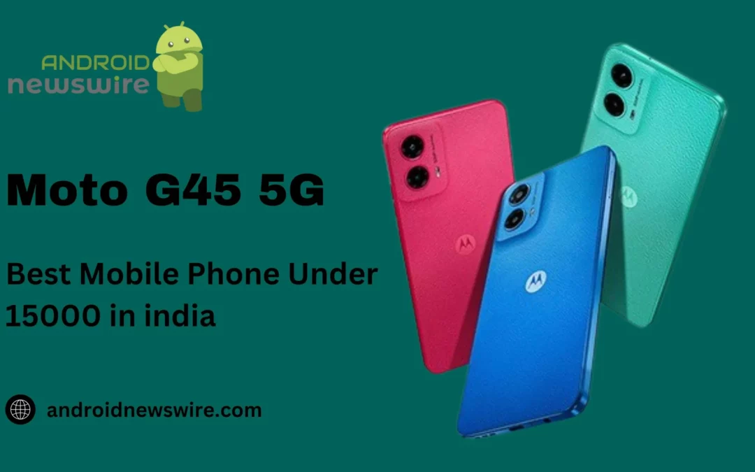 Best Mobile Phone Under 15000 in india | Moto G45 5G