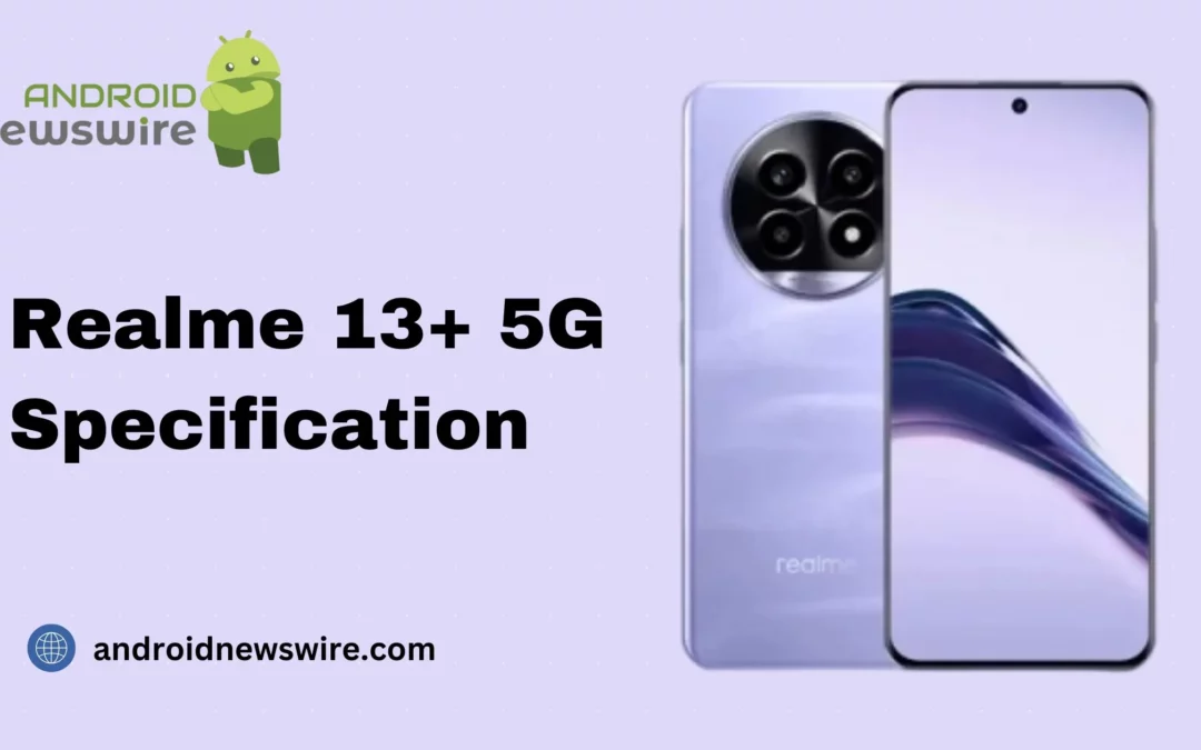 Realme 13+ 5G Specification: Latest Mid-Range Powerhouse