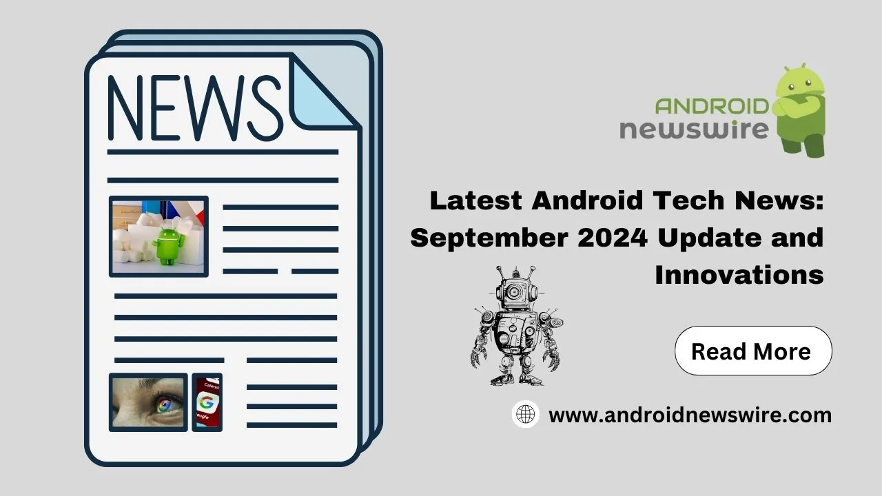 Latest Android Tech News September 2024 Update and Innovations