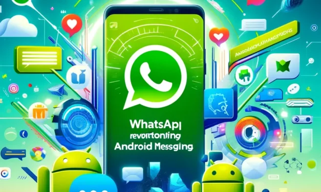 WhatsApp Partners with Tech Giants: Revolutionizing Android Messaging