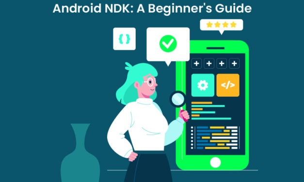 Android NDK: A Beginner’s Guide