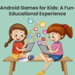 Top Android Games for Kids: A Fun and Educational Experience