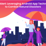 Flood Alert: Leveraging Android App Technology to Combat Natural Disasters