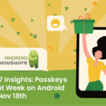 7 Days, 7 Insights: Passkeys Spotlight Week on Android Begins Nov 18th