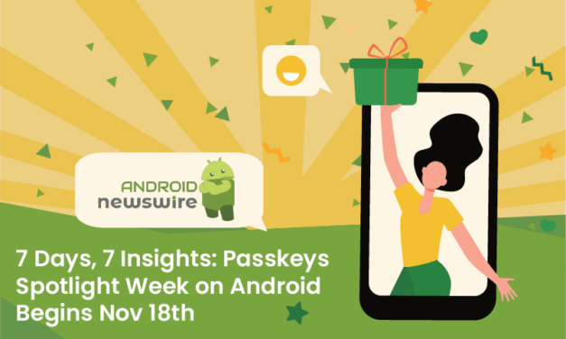 7 Days, 7 Insights: Passkeys Spotlight Week on Android Begins Nov 18th