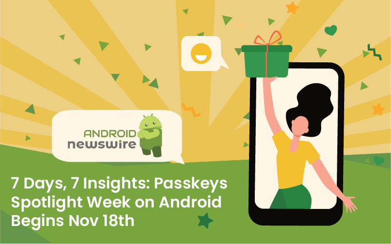 7 Days, 7 Insights: Passkeys Spotlight Week on Android Begins Nov 18th