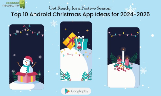 Get Ready for a Festive Season: Top 10 Android Christmas App Ideas for 2024-2025